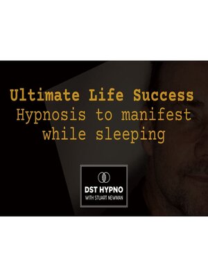 cover image of Ultimate Life Success meditation--Hypnosis for success while sleeping--A guided meditation--DST Hypno with Stu Newman
